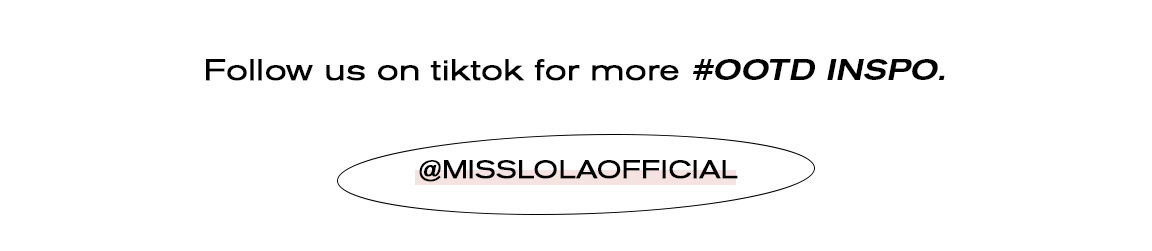 Follow us on tiktok for more #0OOTD INSPO. @MISSLOLAOFFICIAL 