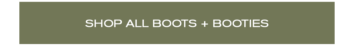 SHOP ALL BOOTS BOOTIES 